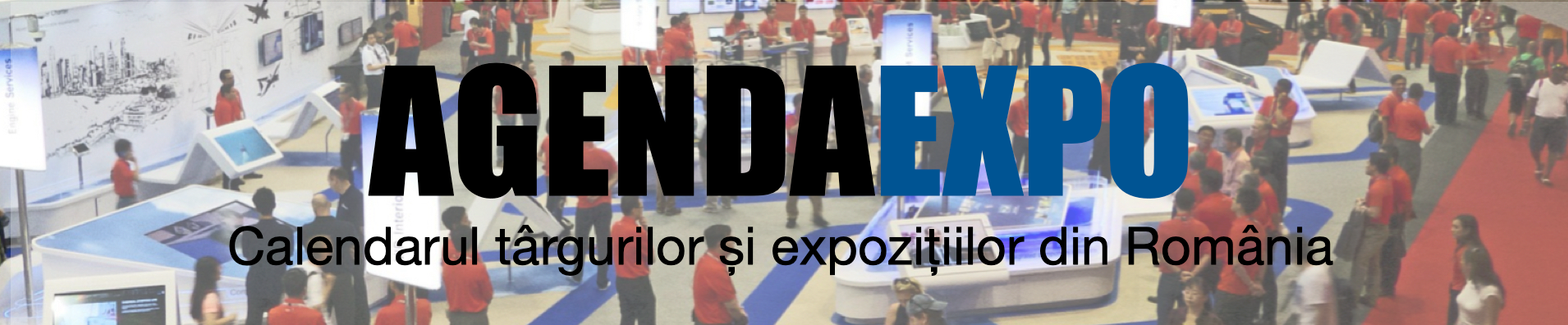 AGENDA EXPO | Calendarul târgurilor și expozițiilor din România